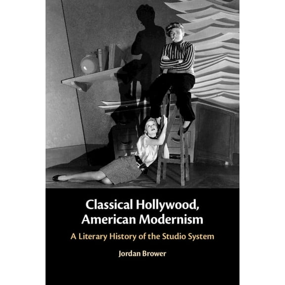 Classical Hollywood, American Modernism, (Hardcover)