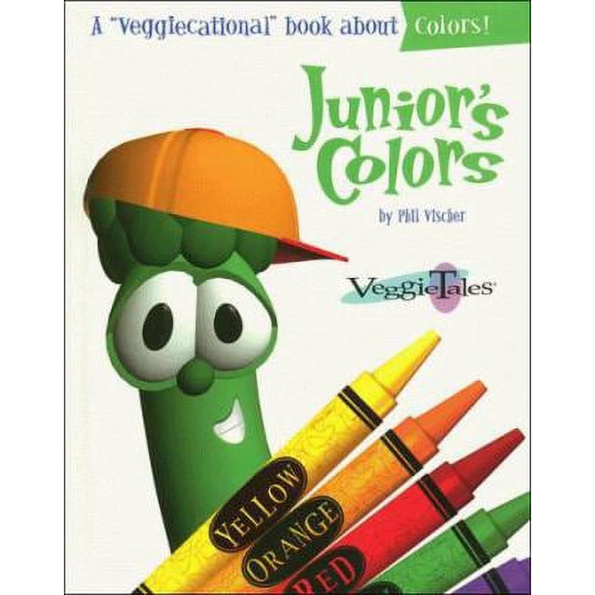 Junior's Colors: VeggieTales (Hardcover) by Phil Vischer