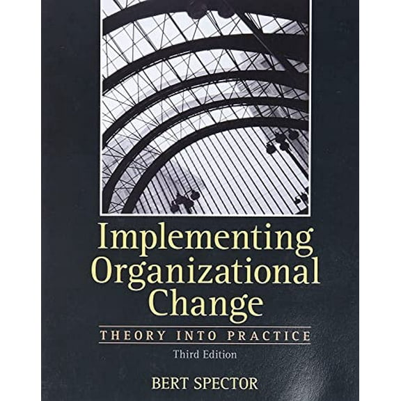 Pre-Owned Implementing Organizational Change: Theory Into Practice, 3rd Edition, 9780132729840, 0132729849, Paperback, 3 edition