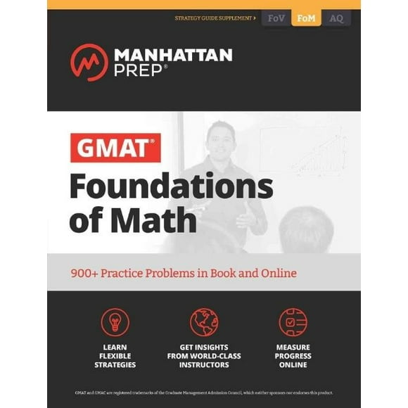GMAT Foundations of Math: 900+ Practice Problems in Book and Online