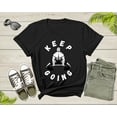 thumbnail image 2 of Keep Going Cool Motivational Quote Meme Weightlifter Power T-Shirt GYM Lover Gift T Shirt for Men Women Kids Boys Girls Teens Tshirt, 2 of 8