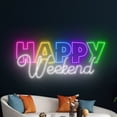 thumbnail image 5 of Handmadetneonsign Happy Weekend Neon Sign, Quote Neon Led Light Art Decor, Happy Weekend Wall Decor, 5 of 5