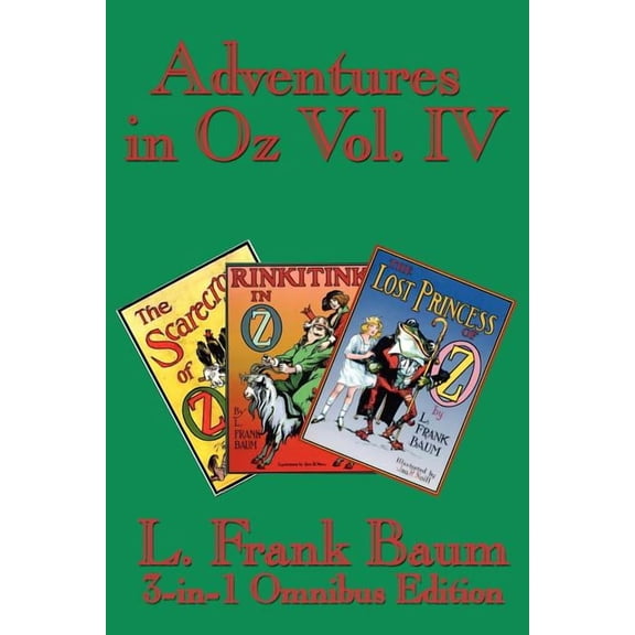 Adventures in Oz Vol. IV: The Scarecrow of Oz, Rinkitink in Oz, the Lost Princess of Oz, (Paperback)