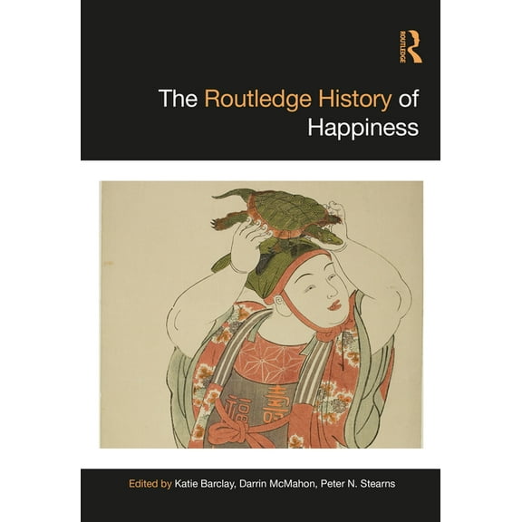 Routledge Histories The Routledge History of Happiness, (Hardcover)