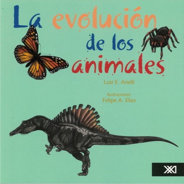 Libro La Evolucion De Los Animales Tapa Blanda, Autor Luiz E. Anelli, Editorial Siglo Xxi Editores