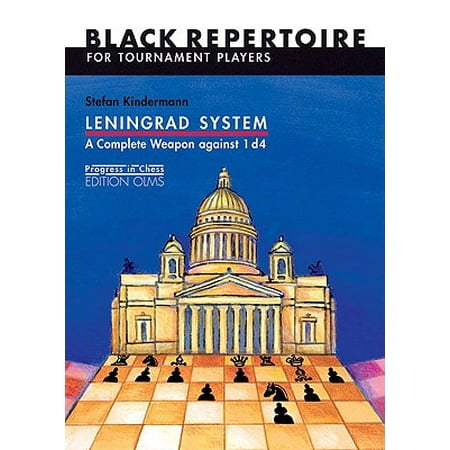 - Leningrad System : A Complete Weapon Against 1 d4: Black Repertoire for Tournament Players