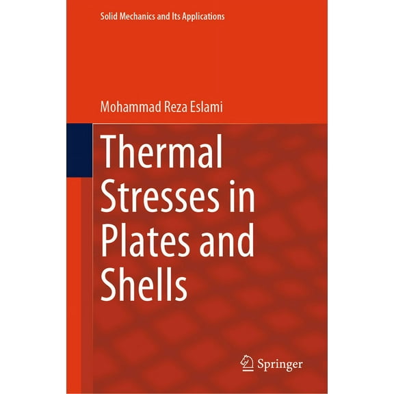 Solid Mechanics and Its Applications Thermal Stresses in Plates and Shells, Book 277, (Hardcover)