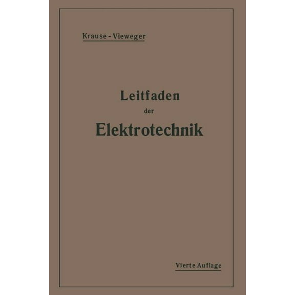 Kurzer Leitfaden Der Elektrotechnik: Für Unterricht Und PRAXIS in Allgemeinverständlicher Darstellung, (Paperback)