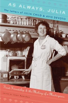 Pre-Owned As Always, Julia: The Letters of Julia Child and Avis DeVoto (Hardcover) 0547417713 9780547417714