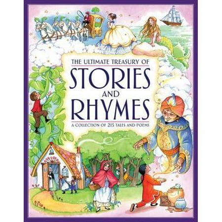 The Ultimate Treasury of Stories and Rhymes : A Collection of 215 Tales and
