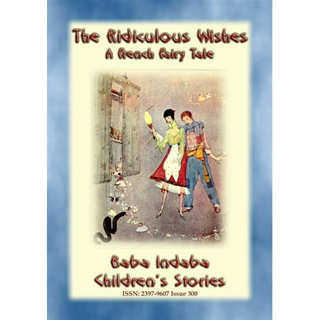 THE RIDICULOUS WISHES - A French Children’s Story with a Moral - (Best Wishes In French)