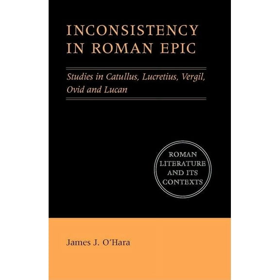 Roman Literature and Its Contexts Inconsistency in Roman Epic, (Paperback)