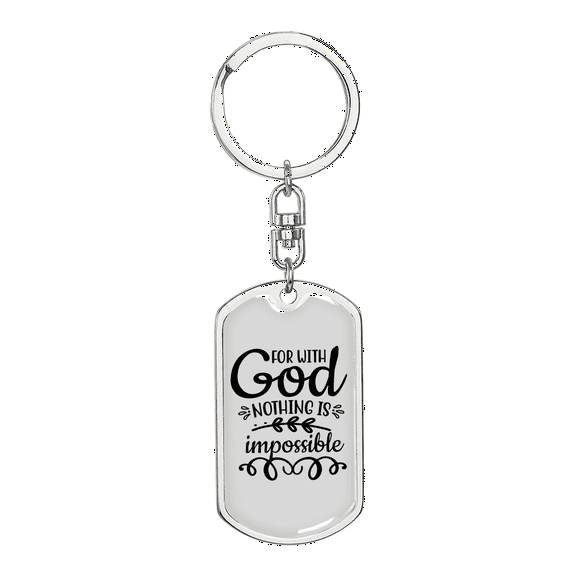 For With God Nothing Is Impossible Stainless Steel or 18k Gold Premium Swivel Dog Tag Keychain