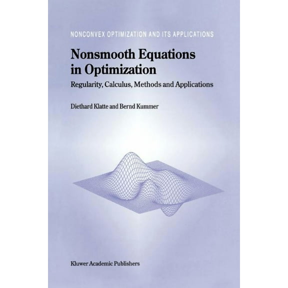 Nonconvex Optimization and Its Applicati Nonsmooth Equations in Optimization: Regularity, Calculus, Methods and Applications, Book 60, (Paperback)
