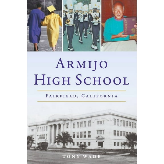 Landmarks Armijo High School: Fairfield, California, (Paperback)