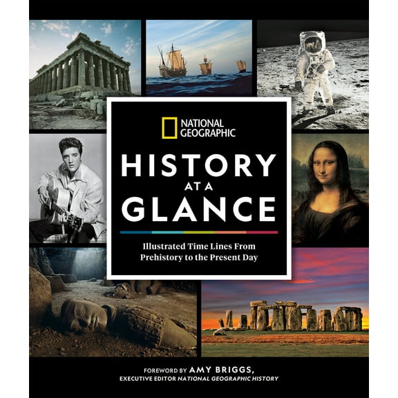 Pre-Owned National Geographic History at a Glance: Illustrated Time Lines from Prehistory to the Present Day (Hardcover) 1426220642 9781426220647