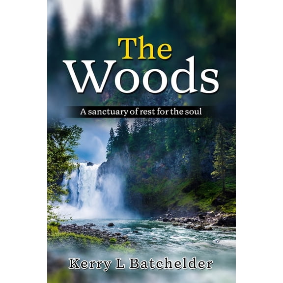 Be Still The Woods: A sanctuary of rest for the soul, (Paperback)