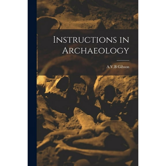 Instructions in Archaeology, (Paperback)