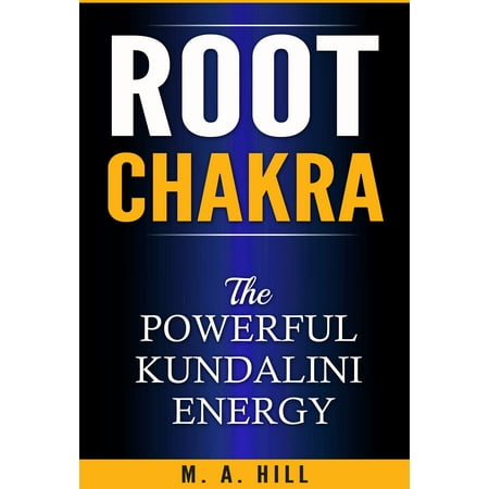 Root Chakra: The Powerful Kundalini Energy -