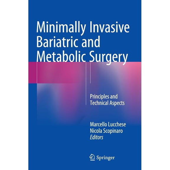 Minimally Invasive Bariatric and Metabolic Surgery: Principles and Technical Aspects, (Hardcover)