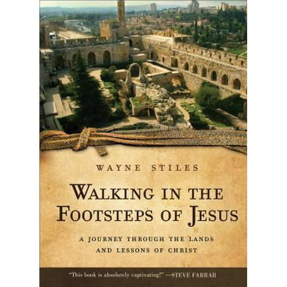 Pre-Owned Walking in the Footsteps of Jesus: A Journey Through the Lands and Lessons of Christ (Paperback) 0800725956 9780800725952