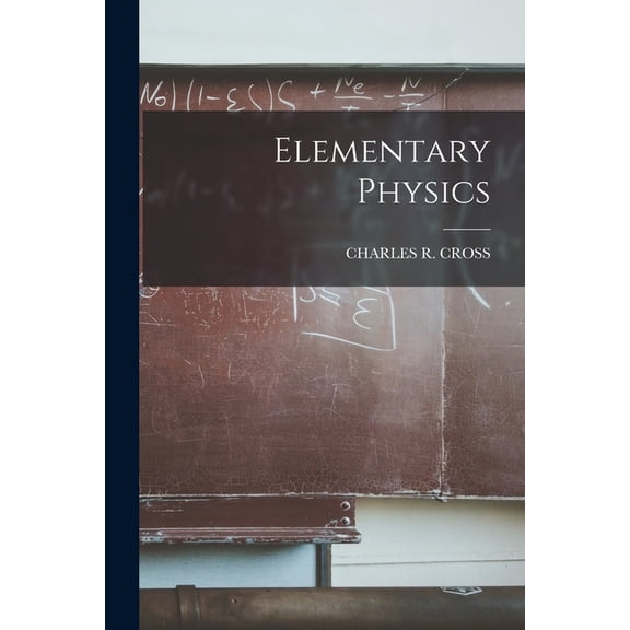Elementary Physics, (Paperback)