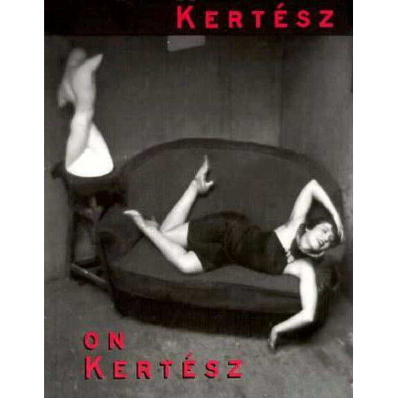 Pre-Owned Kertesz on Kertesz: A Self-Portrait (Hardcover) 0896595102 9780896595101