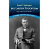 Dover Thrift Editions: Black History: My Larger Education : Being Chapters from My Experience (Paperback)