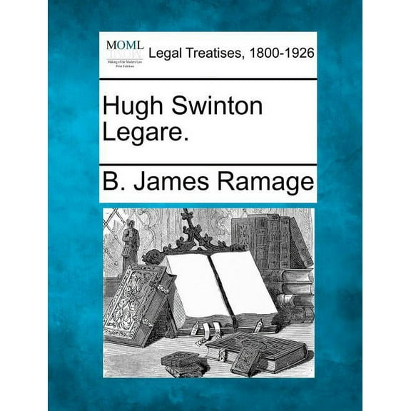 Hugh Swinton Legare. (Paperback)