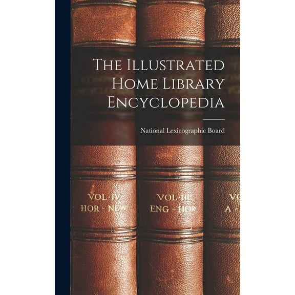 The Illustrated Home Library Encyclopedia, (Hardcover)