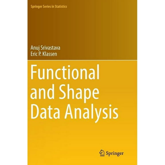 Springer Statistics Functional and Shape Data Analysis, (Hardcover)