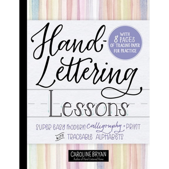 Pre-Owned Hand-Lettering Lessons: Super Easy Modern Calligraphy   Print with Traceable Alphabets (Paperback) 1250271304 9781250271303