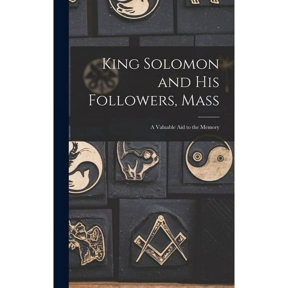 King Solomon and His Followers, Mass: a Valuable Aid to the Memory (Hardcover)