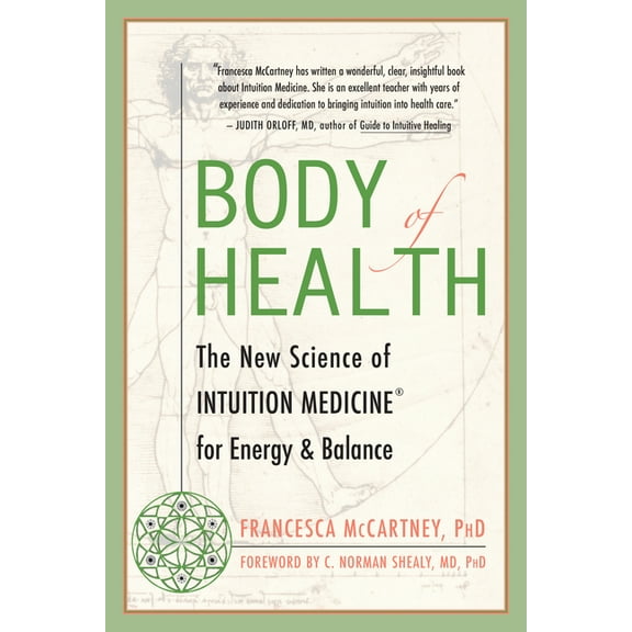 Body of Health: The New Science of Intuition Medicine for Energy and Balance, (Paperback)