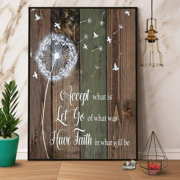 Dandelion Accept What Is Let Go Of What Was Have Faith Paper Poster No Frame Matte Wall Art Decor 11 x 17 Inch Poster
