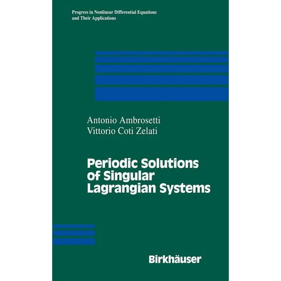 Progress in Nonlinear Differential Equat Periodic Solutions of Singular Lagrangian Systems, Book 10, (Hardcover)