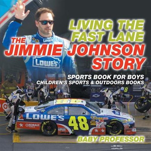Pre-Owned Living the Fast Lane: The Jimmie Johnson Story - Sports Book for Boys Children's Sports & Outdoors Books (Paperback)