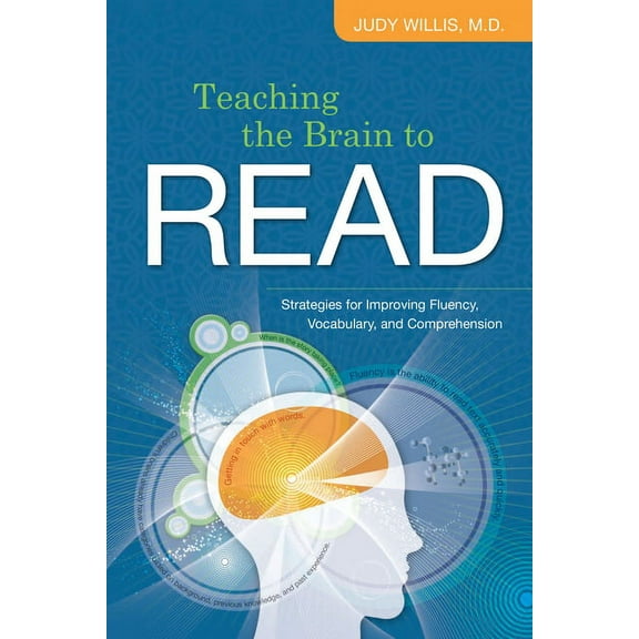 Teaching the Brain to Read: Strategies for Improving Fluency, Vocabulary, and Comprehension, (Paperback)
