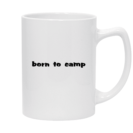 

Born To Camp - 14oz Ceramic White Statesman Coffee Mug White