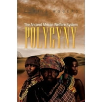 Polygyny : The Ancient African Welfare System
