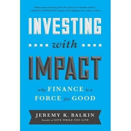 UPC: 9781629560588 | Investing with Impact: Why Finance Is a Force for Good (Hardcover)