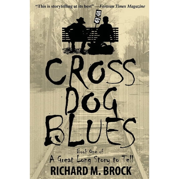 Cross Dog Blues: Book One of A Great Long Story to Tell, (Paperback)