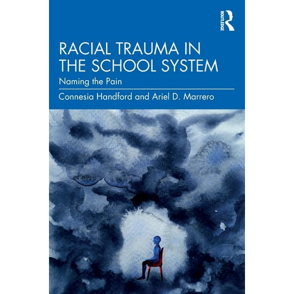 Racial Trauma in the School System: Naming the Pain, (Paperback)