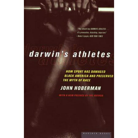 Darwin's Athletes : How Sport Has Damaged Black America and Preserved the Myth of (Americas Best Aerobic Athletes)