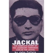 Jackal: The Complete Story of the Legendary Terrorist, Carlos The Jackal [Paperback - Used]