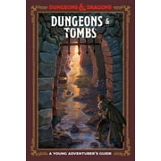 Dungeons & Dragons Young Adventurer's Guides: Dungeons & Tombs (Dungeons & Dragons) : A Young Adventurer's Guide (Hardcover)