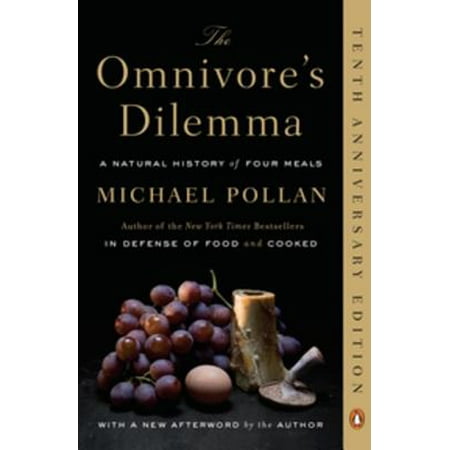 Omnivore Diet - The Omnivore's Dilemma: A Natural History of Four Meals - eBook