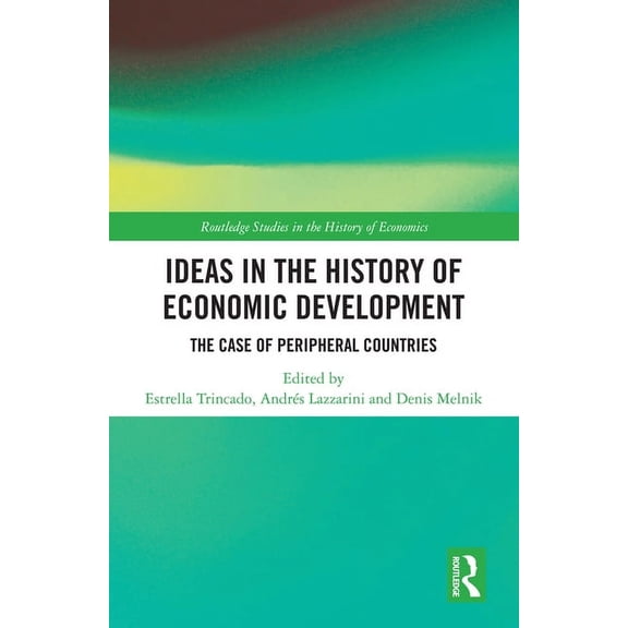 Routledge Studies in the History of Econ Ideas in the History of Economic Development: The Case of Peripheral Countries, (Hardcover)
