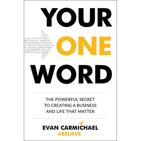 Your One Word : The Powerful Secret to Creating a Business and Life That