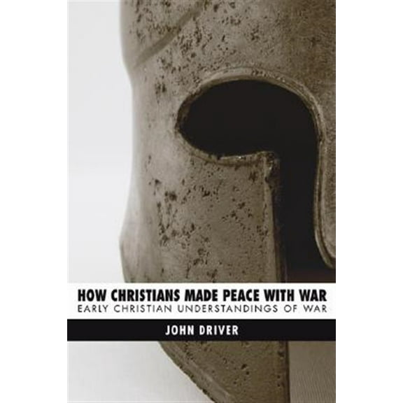 How Christians Made Peace with War (Paperback)